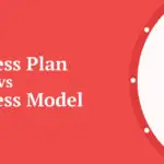 تفاوت مدل کسب و کار با طرح کسب و کار چیست؟