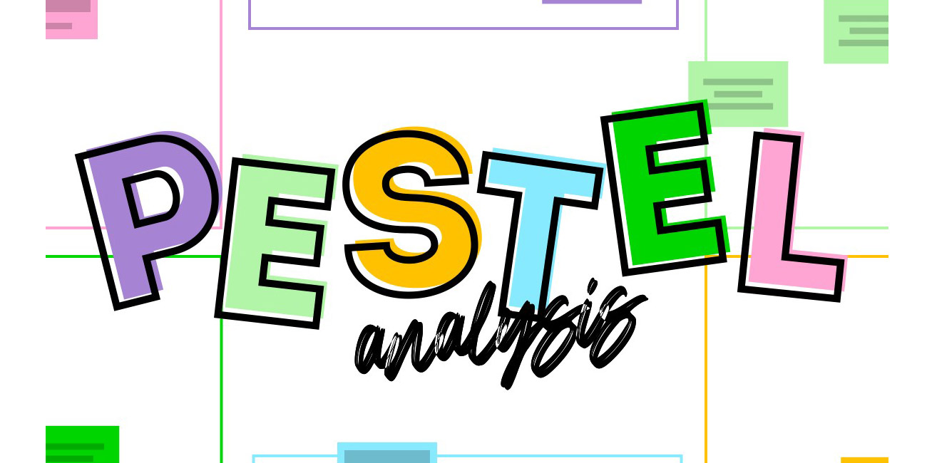 تجزیه و تحلیل بر اساس مدل پستل (PESTEL) چیست؟